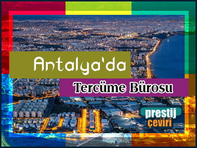 Antalya'ya profesyonel tercüme bürosu hizmeti sağlıyoruz.